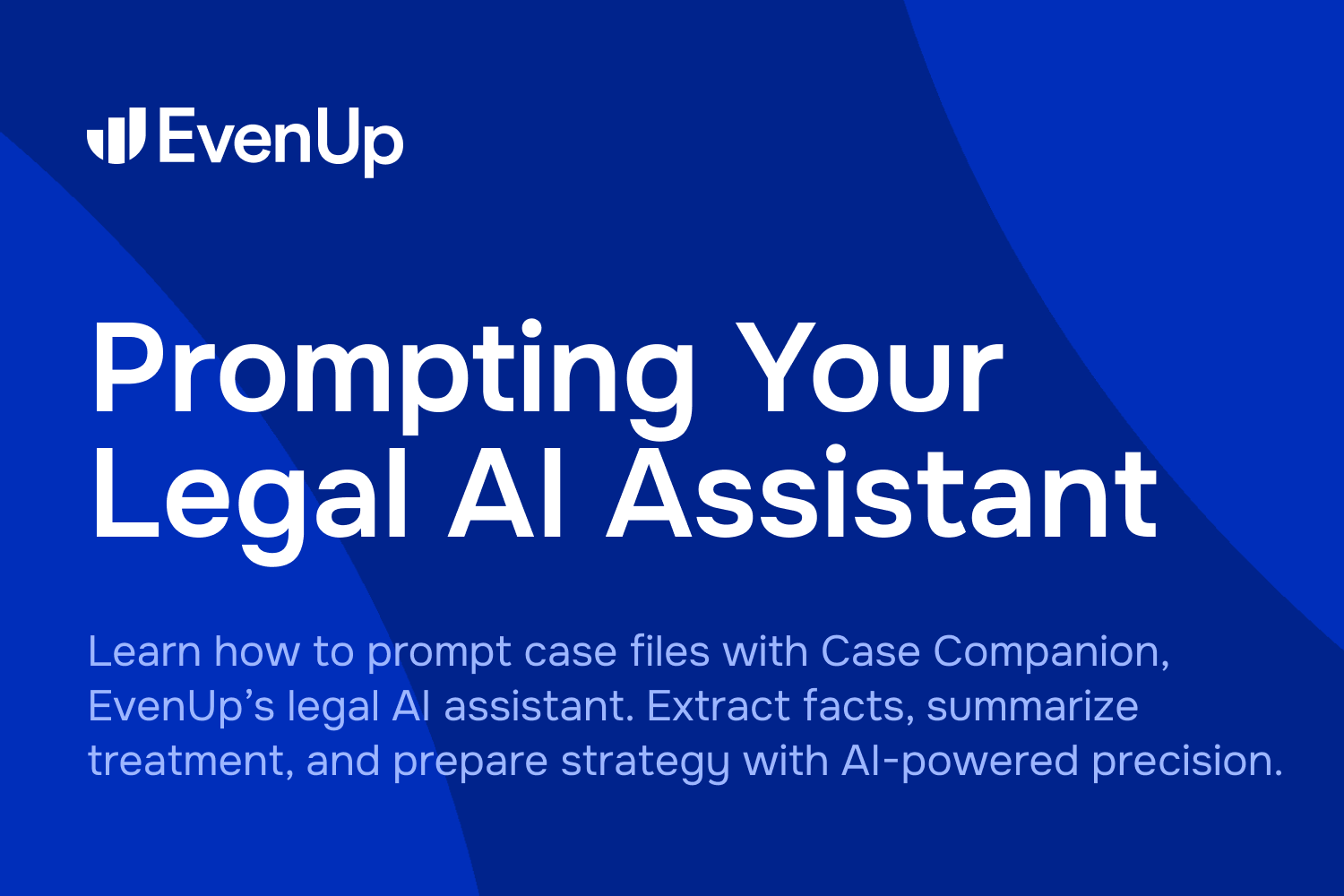 Prompting Case Companion, EvenUp's Legal AI Assistant