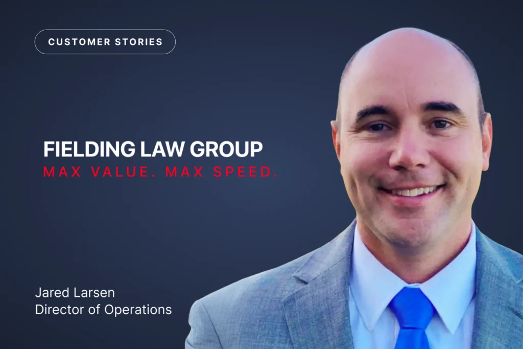 How Fielding Law Group Streamlined Case Handoffs and Increased Settlement Value by $3K per Case with EvenUp
