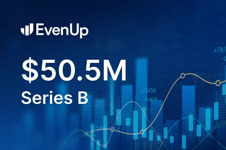 EvenUp Announces $50.5M Series B, Litify Integration