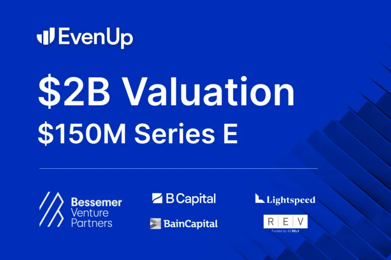 EvenUp Raises $150M Series E at $2B+ Valuation to Redefine Personal Injury Law